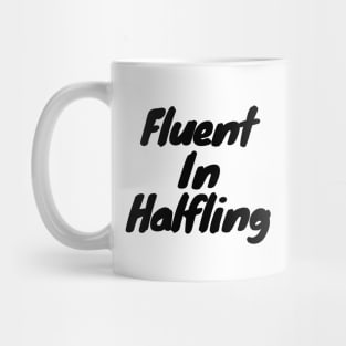 Fluent in halfling Mug